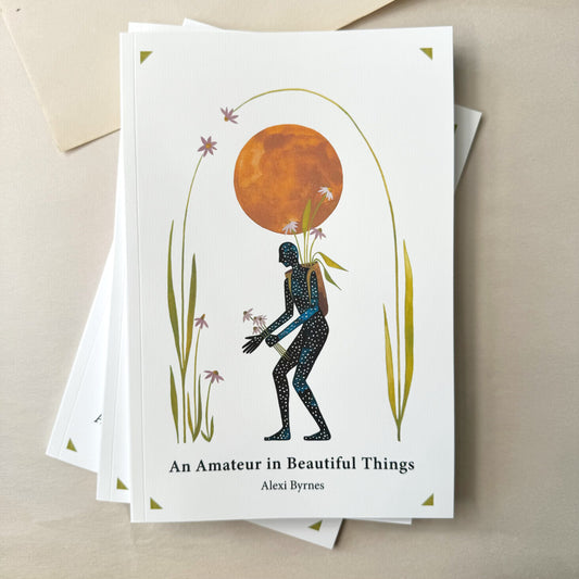 Amateur in Beautiful Things Poetry Book by Alexi Byrnes